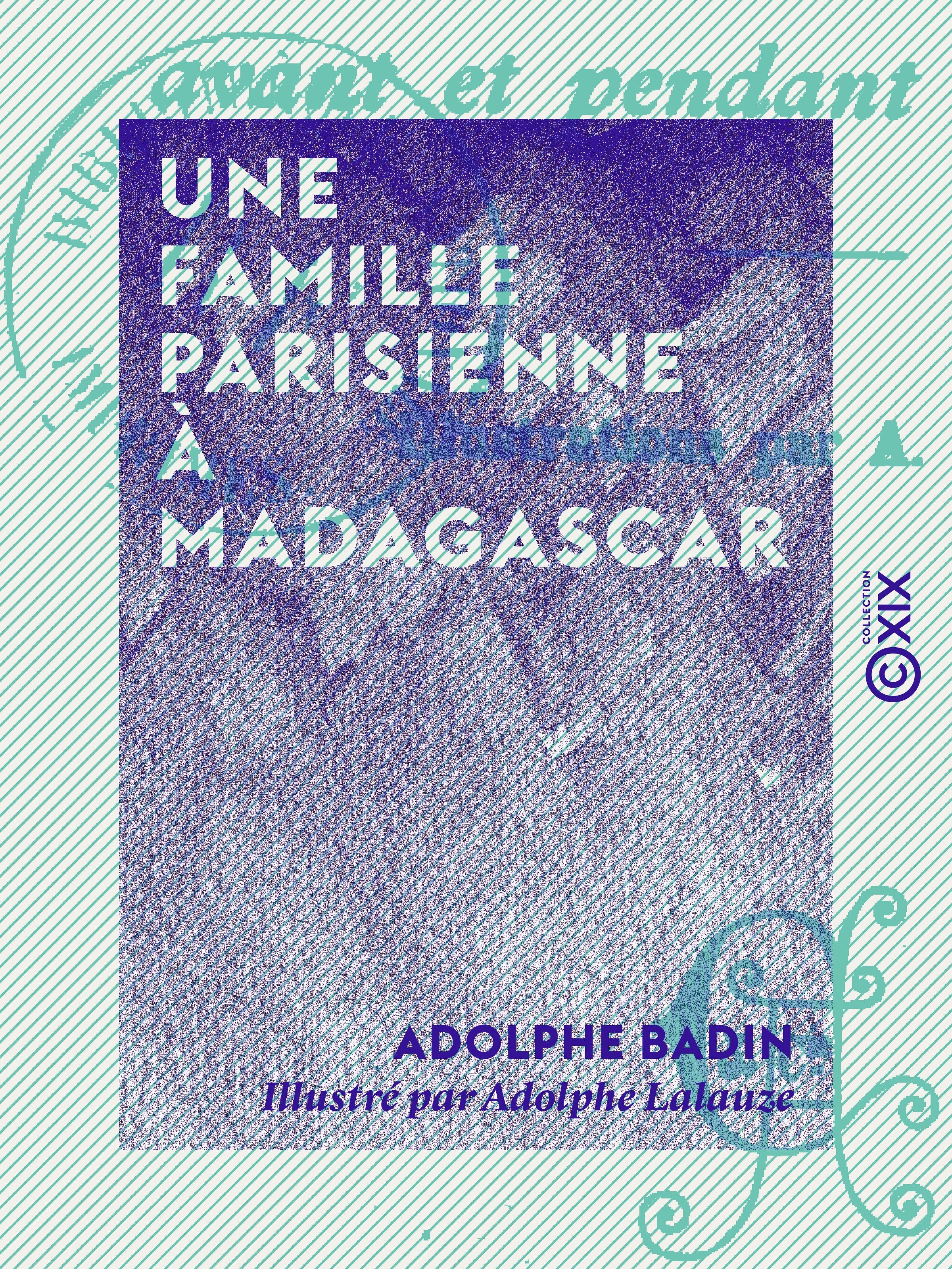 Couverture ebook de Une famille parisienne à Madagascar, de Adolphe Badin