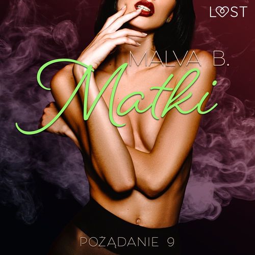 audiobook cover of Pozadanie 9: Matki - opowiadanie erotyczne, by Malva B