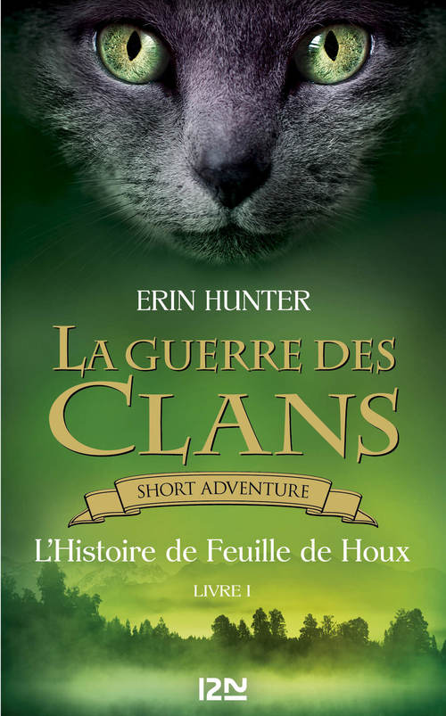 ebook cover of La guerre des clans - L'Histoire de Feuille de Houx, by Erin Hunter