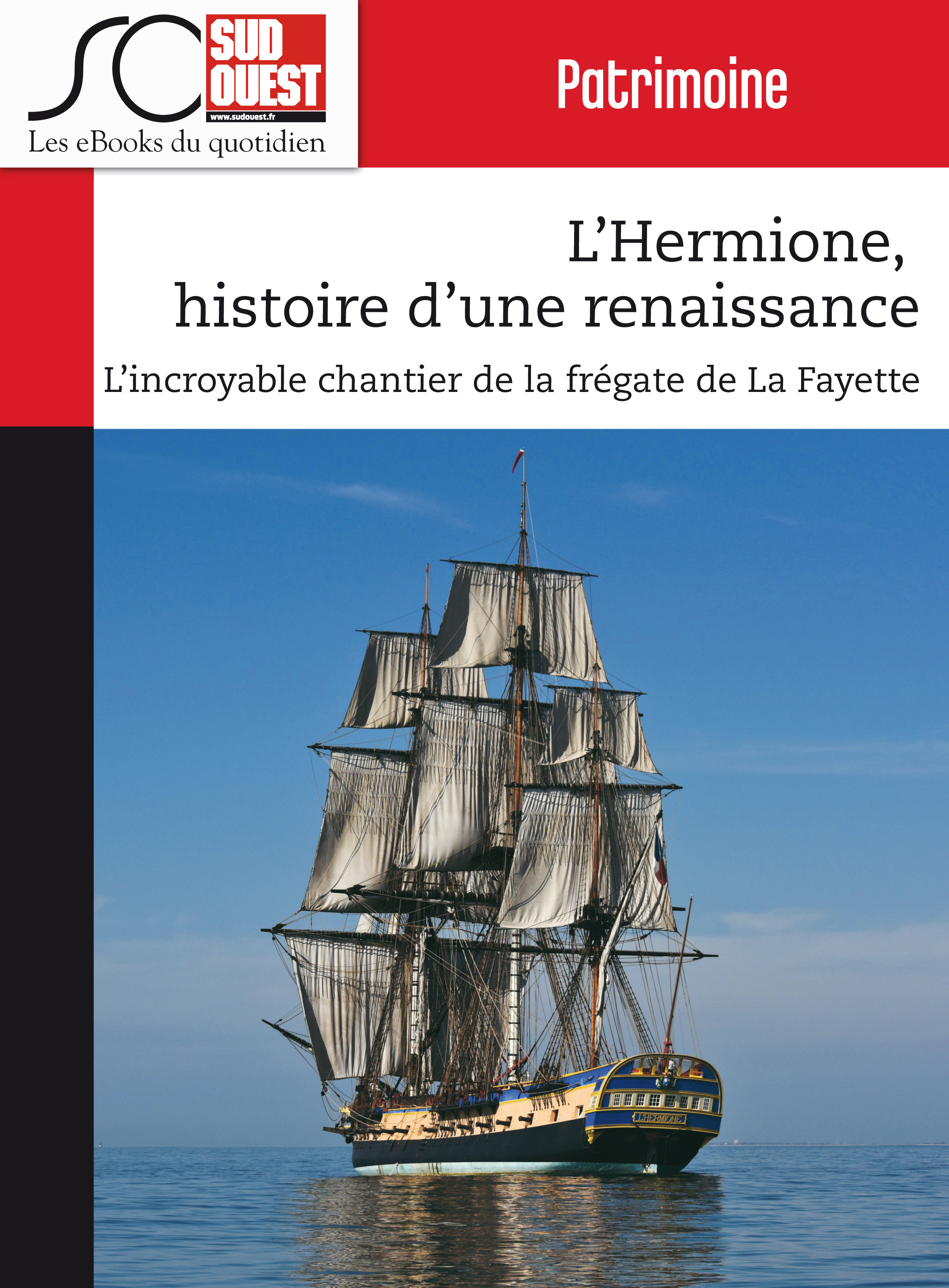 Couverture ebook de L'Hermione, histoire d'une renaissance, de Collectif
