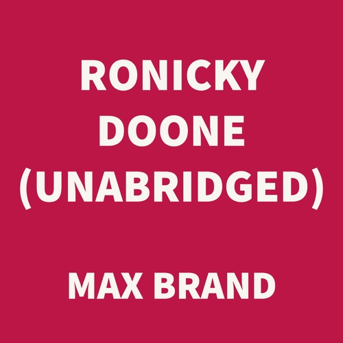 Couverture audiobook de Ronicky Doone (UNABRIDGED), de Max Brand