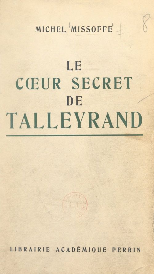 Couverture ebook de Le coeur secret de Talleyrand, de Michel Missoffe