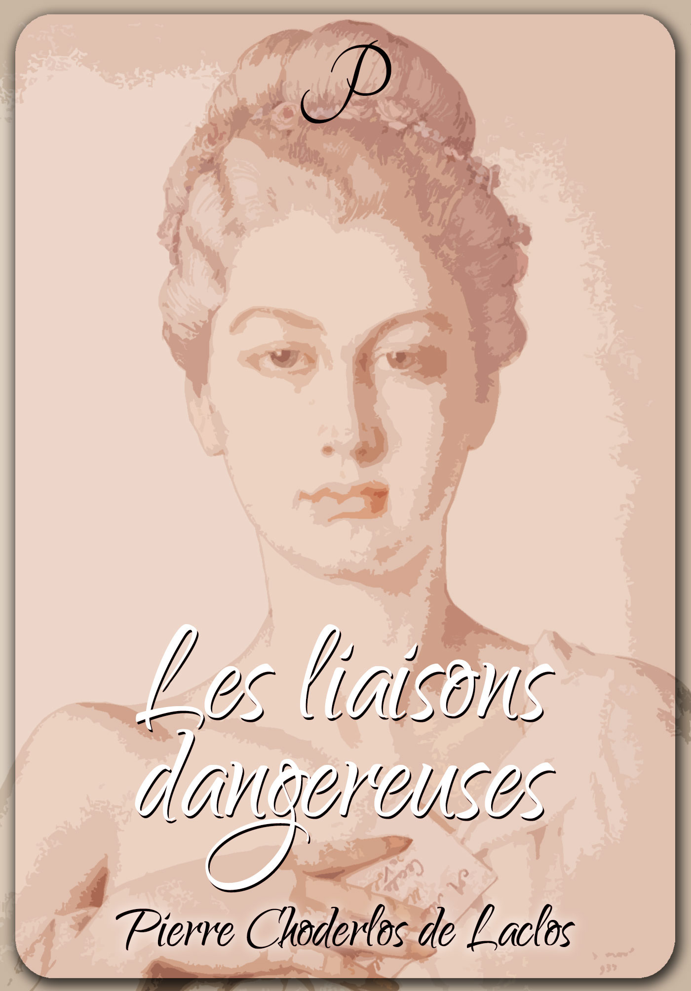 Couverture ebook de Les liaisons dangereuses, de Pierre Choderlos de Laclos