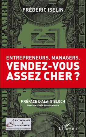 Couverture ebook de Entrepreneurs, managers, vendez-vous assez cher ?, de Frederic Iselin