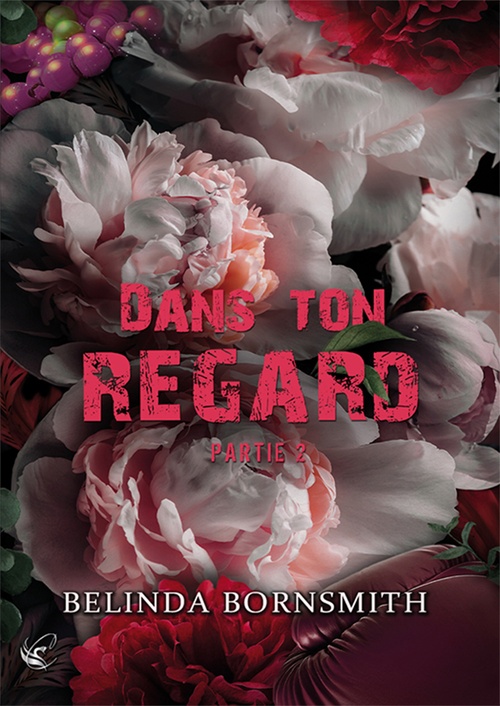 Couverture ebook de Dans ton regard - Partie II, de Belinda Bornsmith