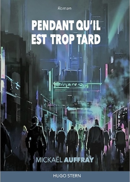 ebook cover of Pendant qu'il est trop tard, by Mickaël Auffray