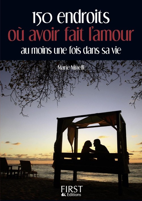 ebook cover of Petit livre de - 150 endroits où avoir fait l'amour au moins une fois dans sa vie, by Marie Minelli