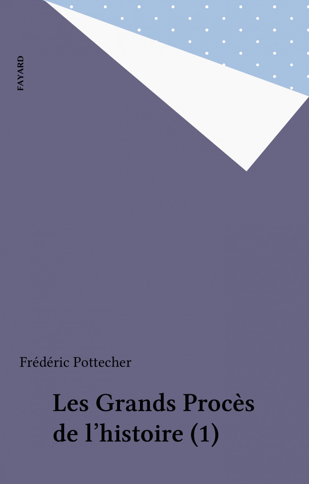Couverture ebook de Les Grands Procès de l'histoire (1), de Frederic Pottecher