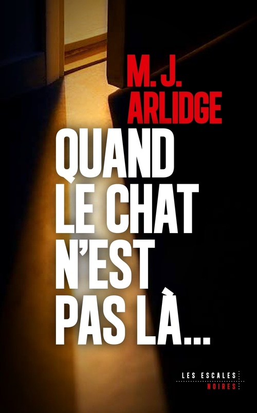ebook cover of Quand le chat n'est pas là..., by M. J. Arlidge