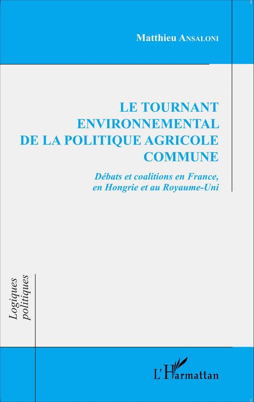 Couverture ebook de Le tournant environnemental de la politique agricole commune, de Matthieu Ansaloni