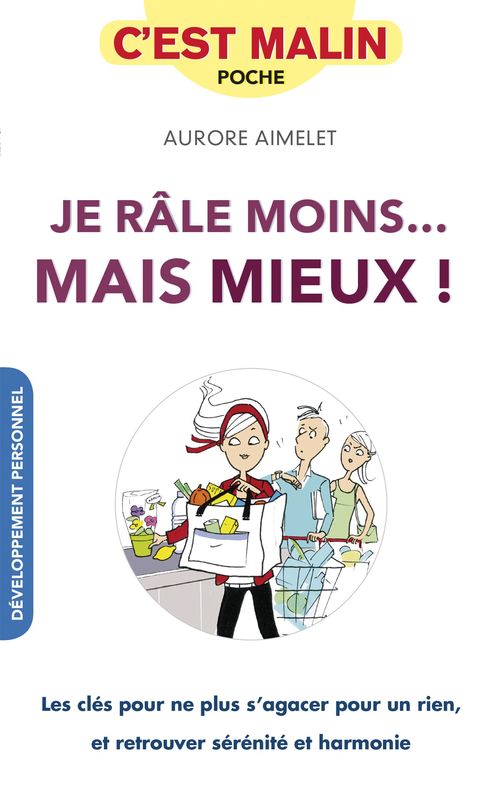 Couverture ebook de Je râle moins... Mais mieux ! c'est malin, de Aurore Aimelet