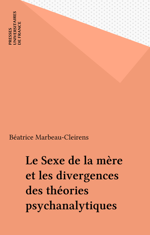 ebook cover of Le Sexe de la mère et les divergences des théories psychanalytiques, by Béatrice Marbeau-Cleirens