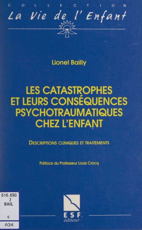 Couverture ebook de Les catastrophes et leurs conséquences psychotraumatiques chez l'enfant, de Lionel Bailly