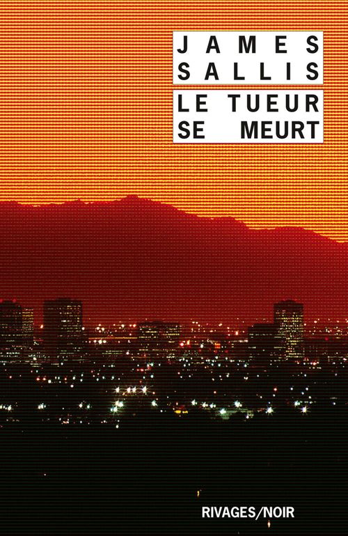 ebook cover of Le Tueur se meurt, by James Sallis