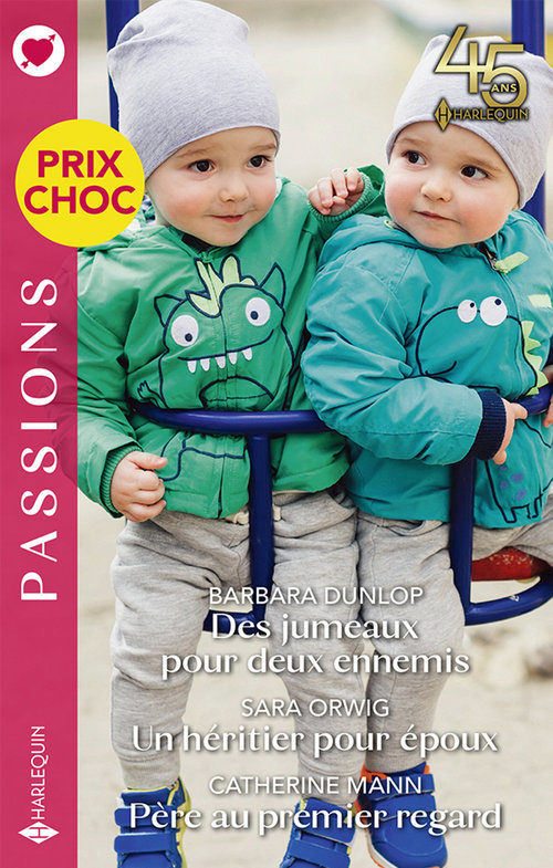 Couverture ebook de Des jumeaux pour deux ennemis - Un héritier pour époux - Père au premier regard, de Sara Orwig, Barbara Dunlop, Catherine Mann