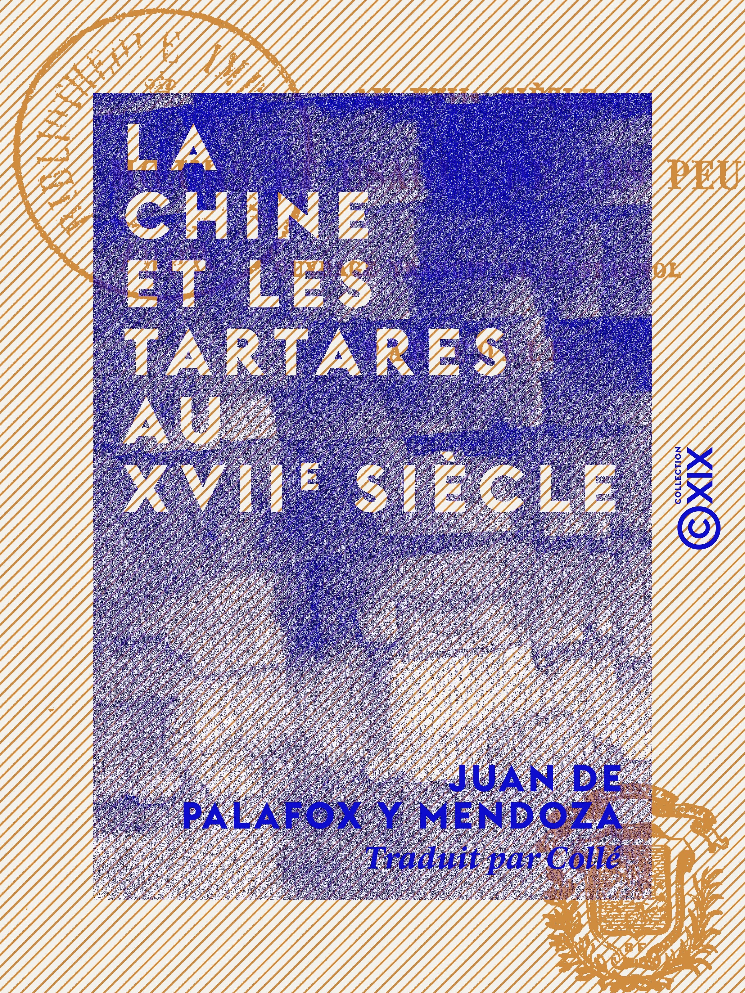 Couverture ebook de La Chine et les Tartares au XVIIe siècle - Moeurs et usages de ces peuples, de Juan De Palafox Y Mendoza