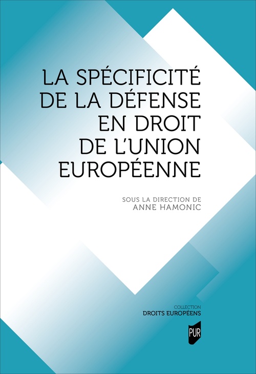 Couverture ebook de La spécificité de la défense en droit de l'Union européenne, de Anne Hamonic