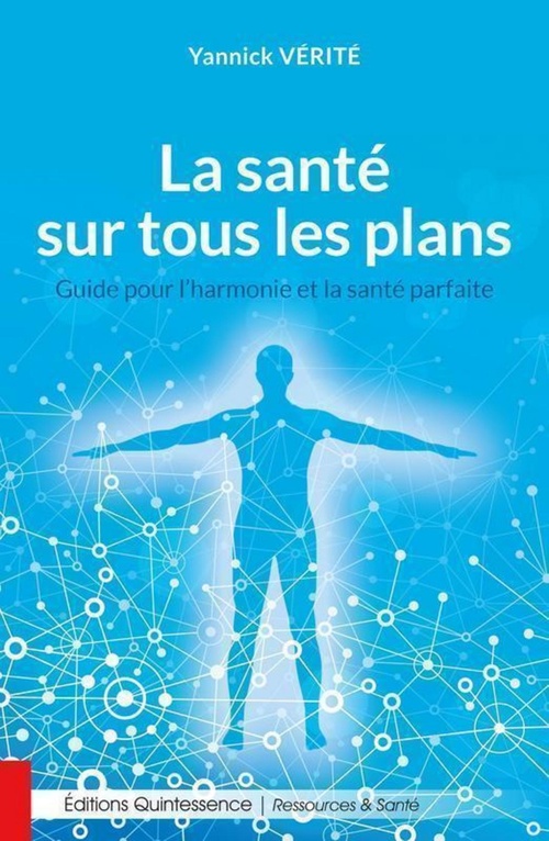 ebook cover of La santé sur tous les plans - Guide pour l'harmonie et la santé parfaite, by Yannick Vérité