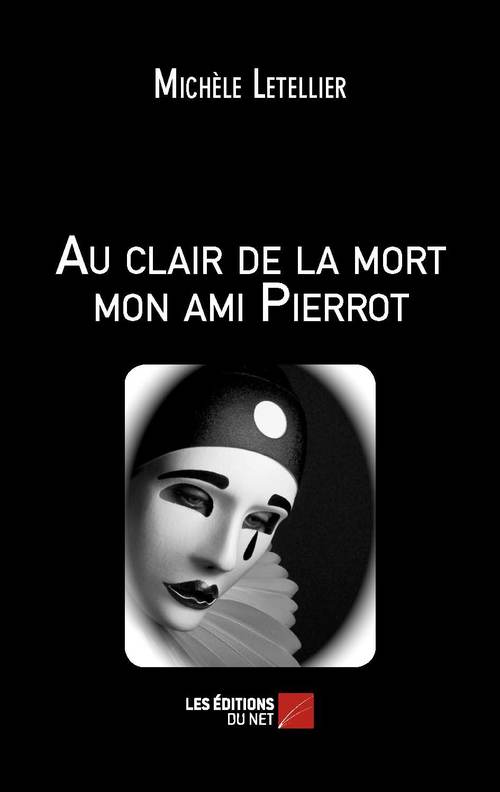 ebook cover of Au clair de la mort mon ami Pierrot, by Michèle Letellier