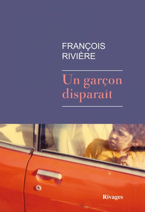 Couverture ebook de Un garçon disparaît, de François Rivière