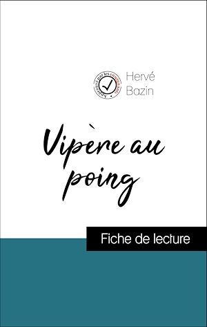 ebook cover of Analyse de l'oeuvre : Vipère au poing (résumé et fiche de lecture plébiscités par les enseignants sur fichedelecture.fr), by Hervé Bazin