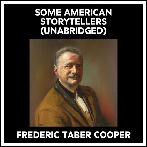 audiobook cover of Some American Storytellers (Unabridged), by Frederic Taber Cooper