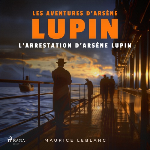 audiobook cover of L'Arrestation d'Arsène Lupin - Les aventures d'Arsène Lupin, by Maurice Leblanc