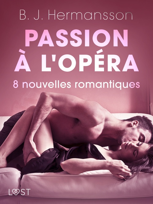 Couverture ebook de Passion à l'opéra - 8 nouvelles romantiques, de B. J. Hermansson, Chrystelle Leroy, Elena Lund, Katja Slonawski, Lisa Vild