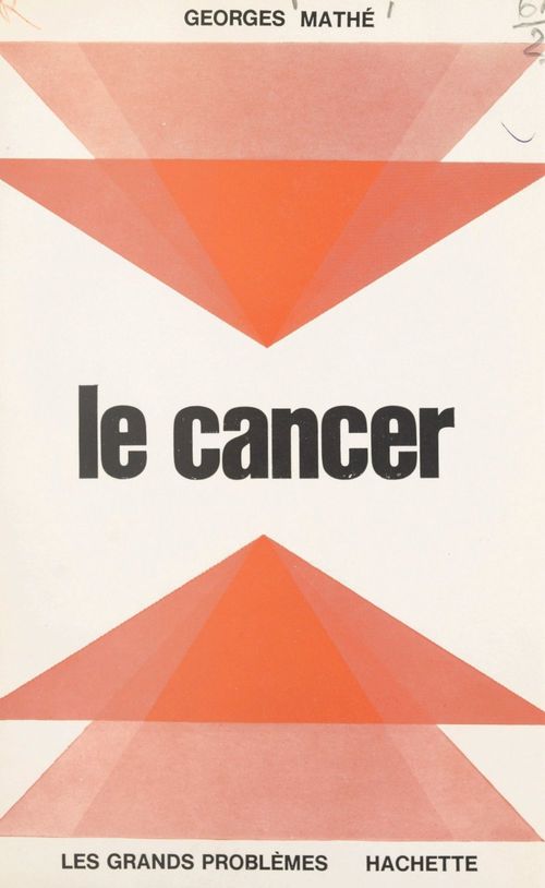 Couverture ebook de Le cancer, de Georges Mathe