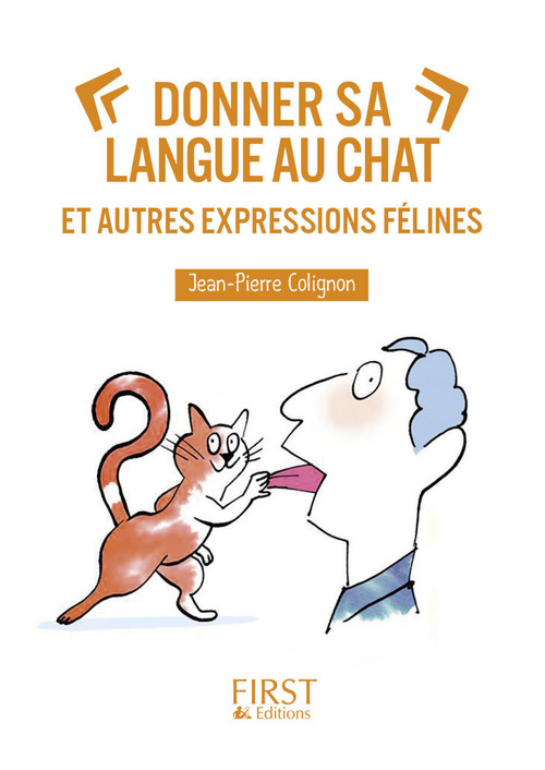 Couverture ebook de Petit livre de - Donner sa langue au chat et autres expressions félines, de Jean-Pierre Colignon