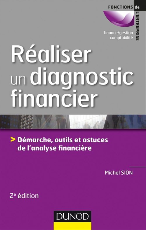 Couverture ebook de Réaliser un diagnostic financier - 2e éd., de Michel Sion