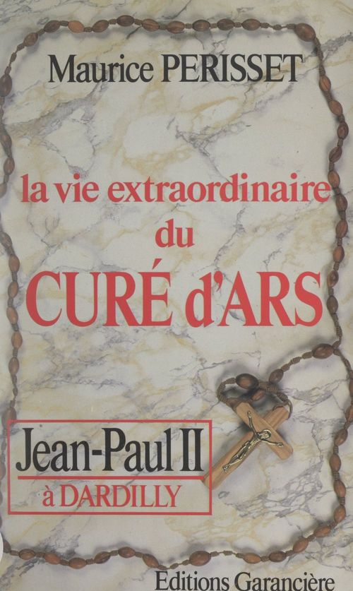 Couverture ebook de La vie extraordinaire du curé d'Ars, de Maurice Perisset