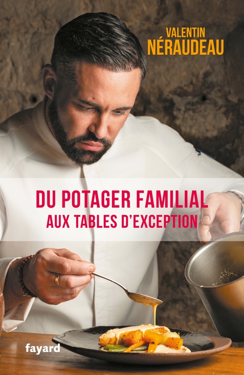 Couverture ebook de Du potager familial aux tables d'exception, de Valentin Néraudeau