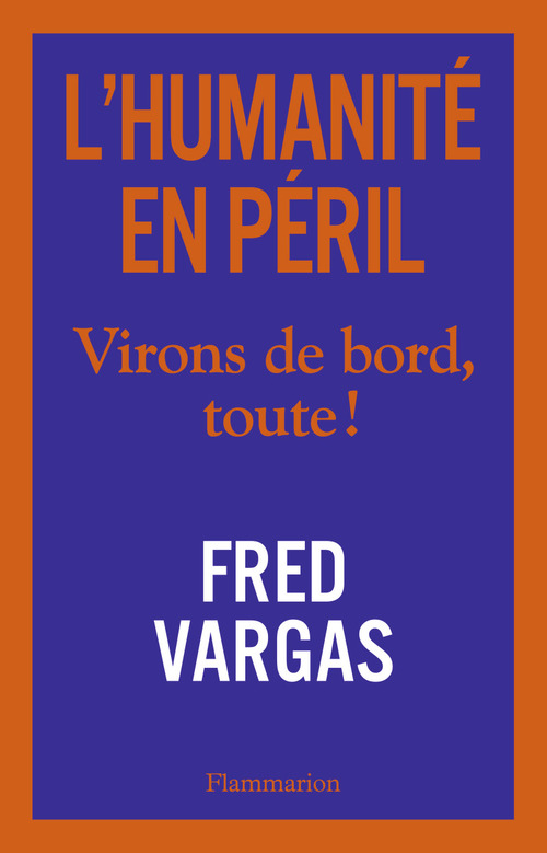Couverture ebook de L'Humanité en péril. Virons de bord, toute !, de Fred Vargas