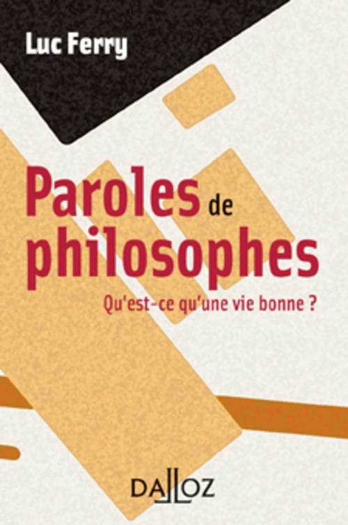 Couverture ebook de Paroles de philosophes. Qu'est-ce qu'une vie bonne ?, de Luc Ferry