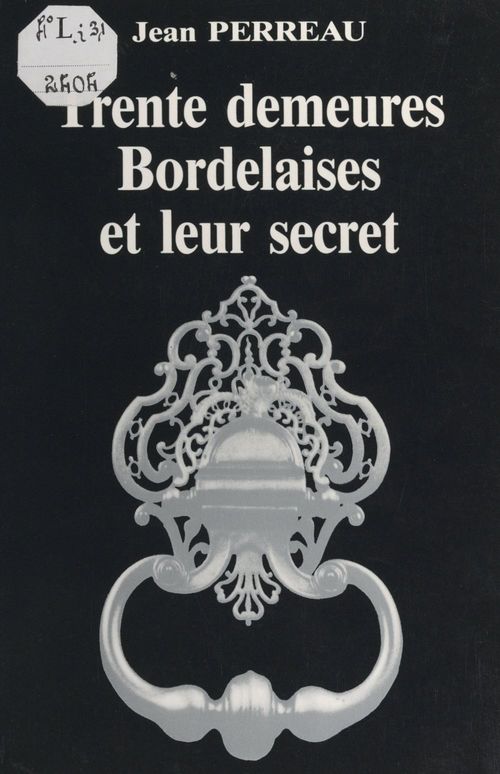 Couverture ebook de Trente demeures bordelaises et leur secret, de Jean Perreau
