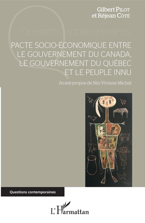 ebook cover of Pacte socio-économique entre le gouvernement du Canada, le gouvernement du Québec et le peuple innu, by Réjean Côté, Gilbert Pilot
