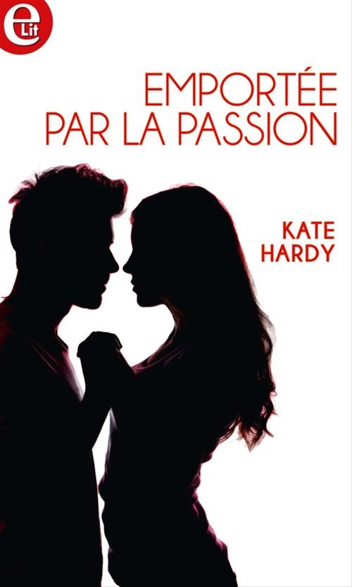 ebook cover of Emportée par la passion, by Kate Hardy