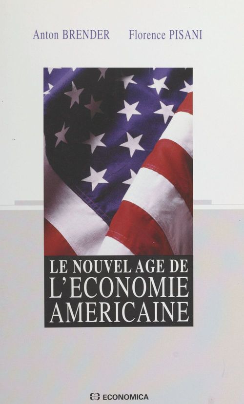 ebook cover of Le nouvel âge de l'économie américaine, by Anton Brender, Florence Pisani