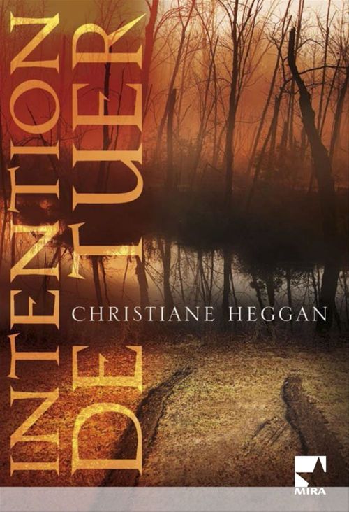Couverture ebook de Intention de tuer (Harlequin Mira), de Christiane Heggan