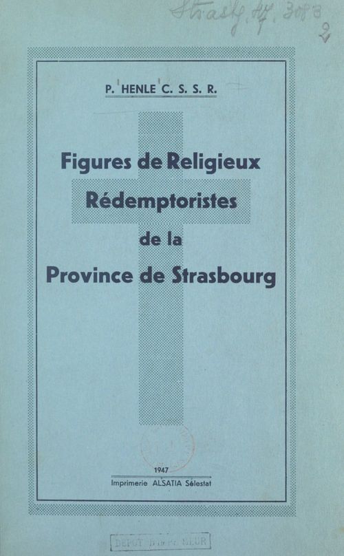 Couverture ebook de Figures de religieux rédemptoristes de la province de Strasbourg, de P. Henle