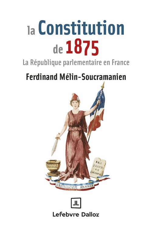 ebook cover of La Constitution de 1875 - La République parlementaire en France, by Ferdinand Mélin-Soucramanien
