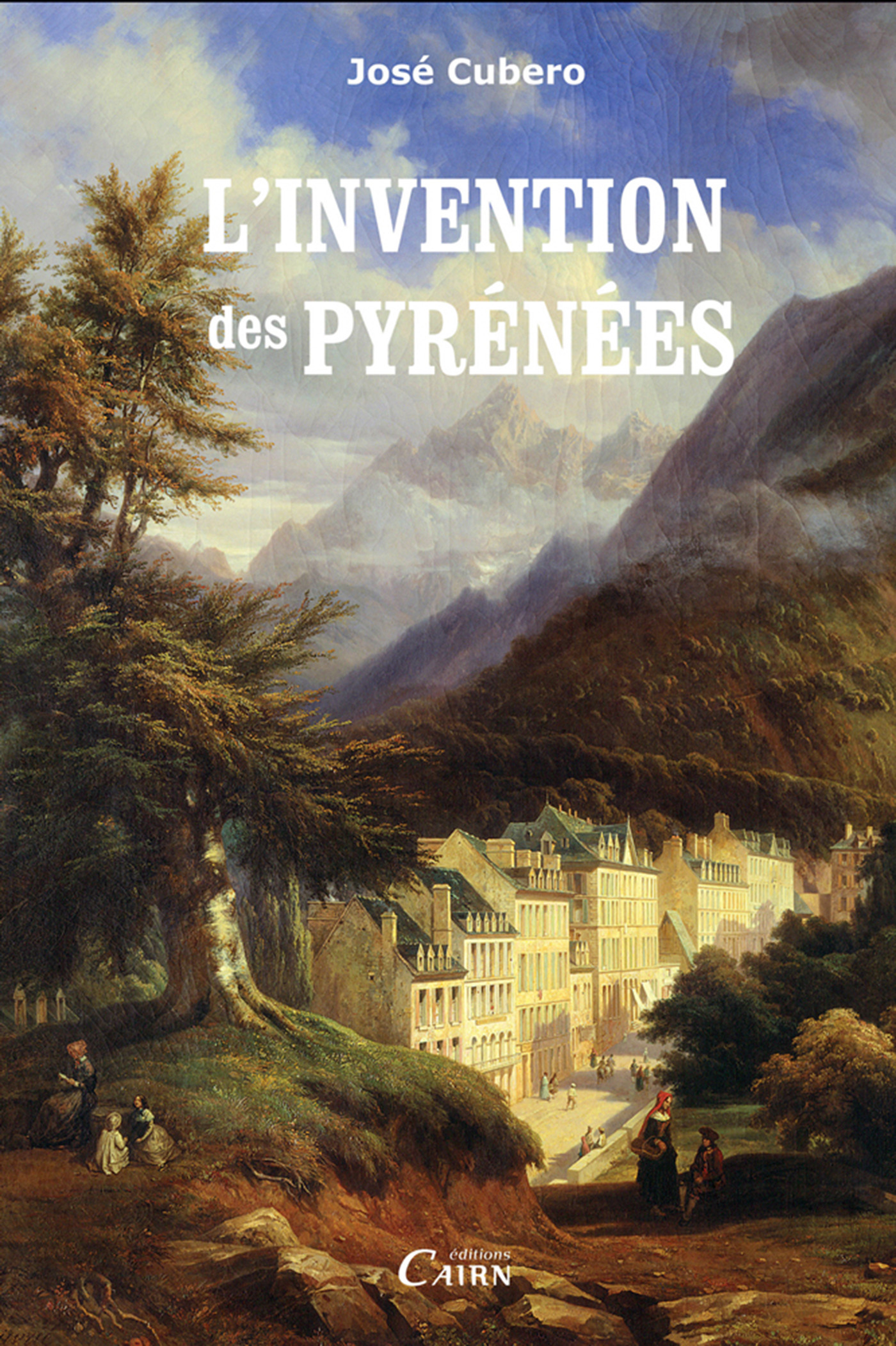 Couverture ebook de L'invention des Pyrénées, de José Cubero