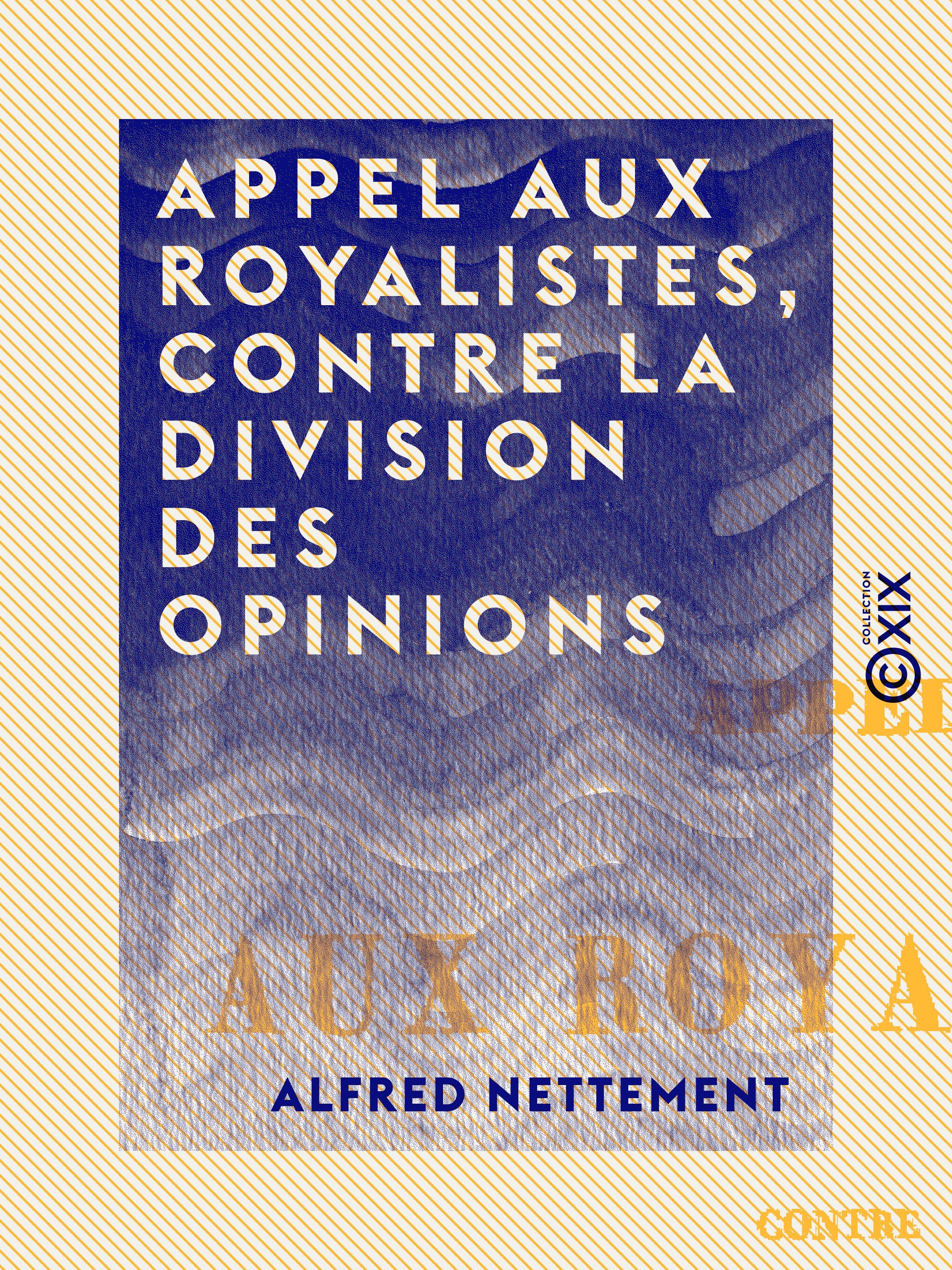 Couverture ebook de Appel aux royalistes, contre la division des opinions, de Alfred Nettement