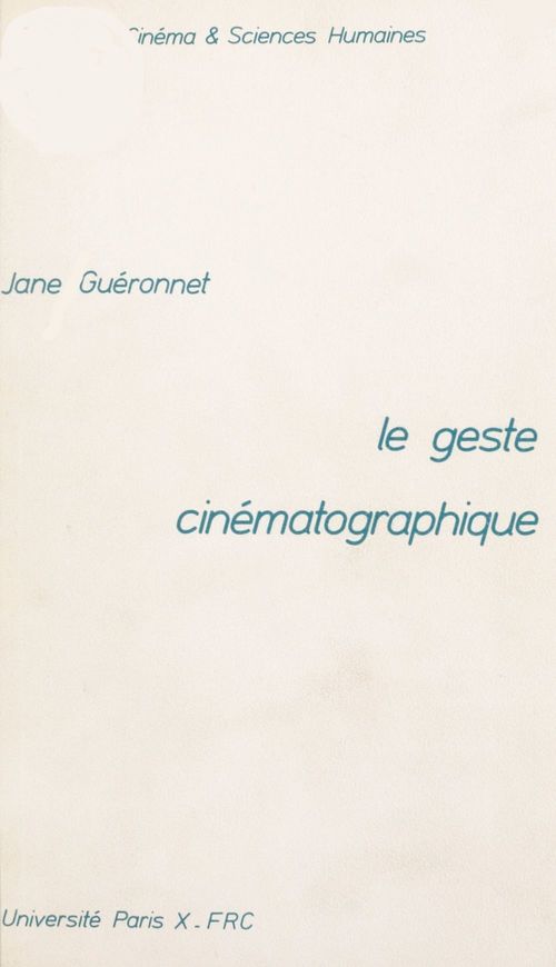 Couverture ebook de Le geste cinématographique, de Jane Gueronnet