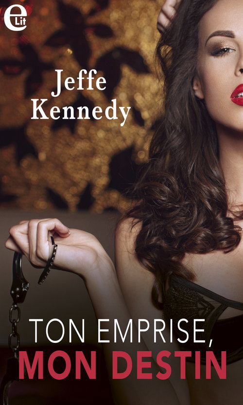 ebook cover of Ton emprise, mon destin, by Jeffe Kennedy