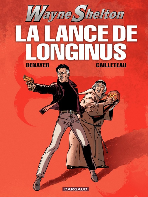 Couverture ebook de Wayne Shelton - Tome 7 - La Lance de Longinus, de Thierry Cailleteau, Christian Denayer