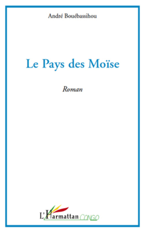 ebook cover of Le pays des Moïse, by André Bouébassihou