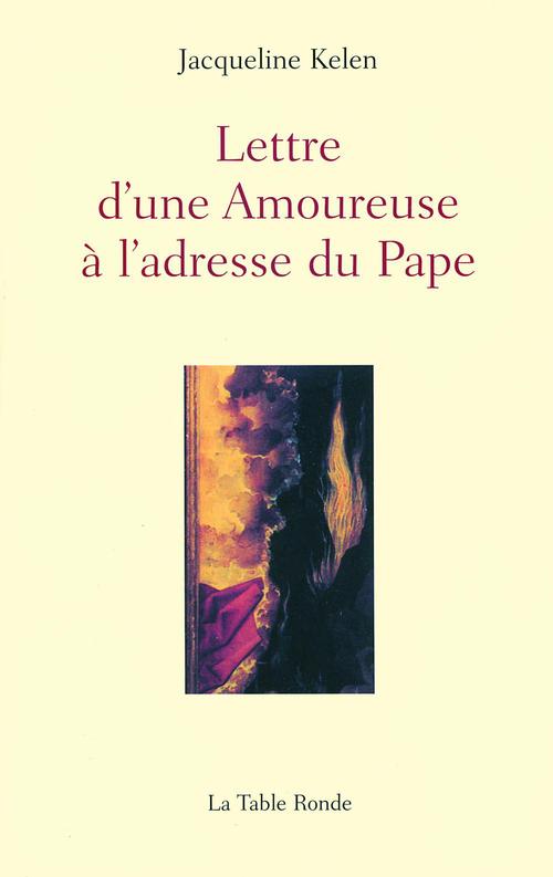 ebook cover of Lettre d'une Amoureuse à l'adresse du Pape, by Jacqueline Kelen