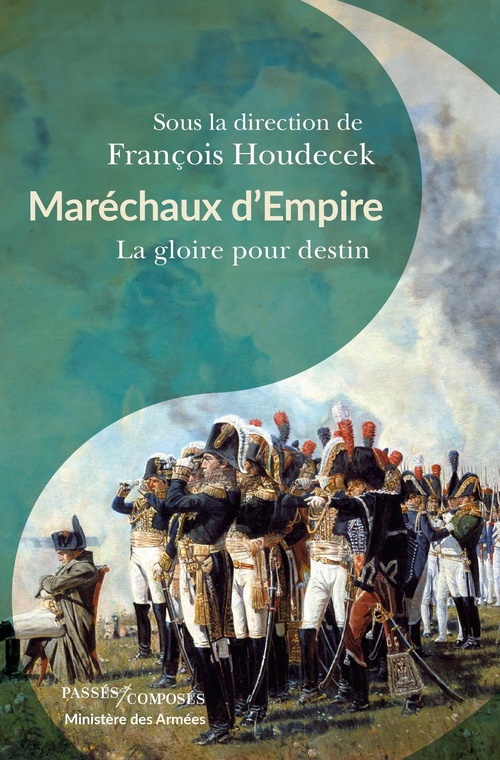 ebook cover of Maréchaux d'Empire : La gloire pour destin, by François Houdecek
